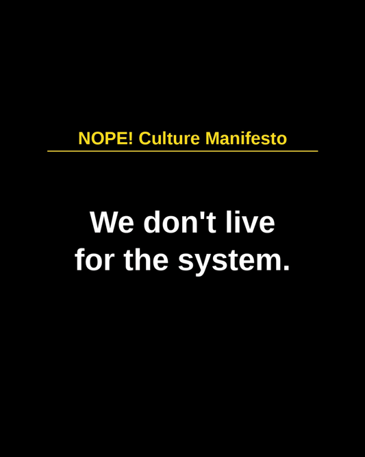 The NOPE Culture Manifesto